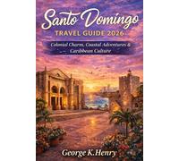 SANTO DOMINGO TRAVEL GUIDE 2026