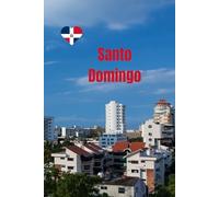 Santo Domingo Travel Journal: A Lined Notebook for Travel Memories