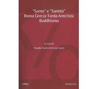 «Santo» e «santità». Roma Grecia Tarda Antichità Buddhismo