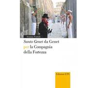 «Santo Genet» da Genet per la compagnia della fortezza