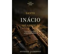 Santo Inácio de Loyola: Da ferida de Pamplona aos Exercícios Espirituais