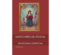 SANTO NIÑO DE ATOCHA: DEVOCIONAL ESPIRITUAL
