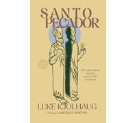 Santo Pecador: Un Sorprendente Manual Para La Vida Cristiana