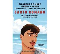 Santo Romano. La notte in cui Napoli rimase in silenzio