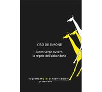 Santo Serpe ovvero la regola dell'abbandono