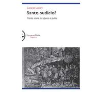 Santo sudicio! Trenta storie tra sporco e pulito