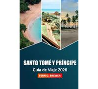 Santo Tomé y Príncipe Guía de viaje 2026: Descubre gemas ocultas, playas vírgenes, cultura, el mejor destino y aventura en la isla de África Central