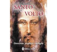 Santo volto. Devozione, preghiere e medaglia