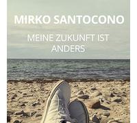 Santocono,Mirko - Meine Zukunft Ist Anders