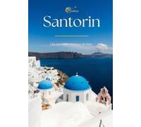 Santorin: L'île aux mille nuances de bleu