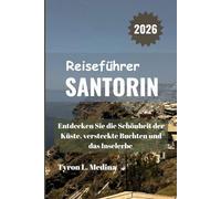 SANTORIN Reiseführer 2026: Entdecken Sie die Schönheit der Küste, versteckte Buchten und das Inselerbe