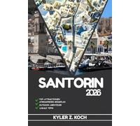 SANTORIN REISEFÜHRER 2026: Entdecken Sie Santorins verborgene Schätze, Outdoor-Ausflüge, lokale Geheimnisse und unvergessliche Sehenswürdigkeiten