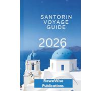 SANTORIN VOYAGE GUIDE 2026: Une escapade de rêve dans le paradis égéen, où chaque jour est une aventure digne d'une carte postale.