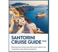 Santorini Cruise Guide 2026: Maximize Your 8-Hour Stop with Scenic Walks to Oia, Crowd-Free Routes & Local Tips