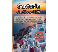 Santorini eiseführer 2025: La guía definitiva de las islas más hermosas de Grecia: playas, tours, gastronomía, cultura y tesoros ocultos.