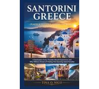 SANTORINI GREECE PLACES & FESTIVALS AROUND THE WORLD: A Destination Every Traveler Should Experience and Why Millions Dream of Visiting This Stunning Island Paradise: 1