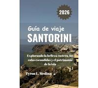 SANTORINI Guía de viaje 2026: Explorando la belleza costera, las calas escondidas y el patrimonio de la isla