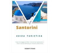 SANTORINI GUIDA TURISTICA 2026: Scopri le migliori spiagge, i tramonti e le gemme nascoste dell'isola più romantica della Grecia