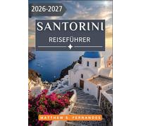 Santorini Reiseführer 2026-2027: Planen Sie Ihren Caldera-Urlaub mit Insider-Tipps zu Wein, Stränden, Kulinarik und Inselleben