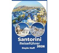 Santorini Reiseführer 2026: Erkunden Sie weißgetünchte Dörfer, schwarze Sandstrände, versteckte Buchten und die besten Reisezeiten wie ein Insider.