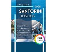 Santorini reisgids 2026: Ontdek de adembenemende schoonheid van het legendarische Griekse eiland