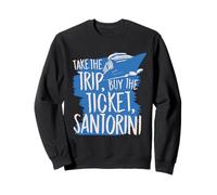 Santorini Take The Trip Buy The Ticket Felpa
