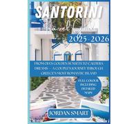 SANTORINI TRAVEL GUIDE 2025-2026: From Oia’s Golden Sunsets to Caldera Dreams - A Couple’s Journey Through Greece’s Most Romantic Island