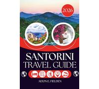 SANTORINI TRAVEL GUIDE 2026: A Thoughtful Way to Move Through the Island Without Missing Its Best Parts