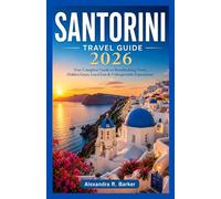 SANTORINI TRAVEL GUIDE 2026: Best Beaches, Sunset Views, Luxury Hotels & Island Hopping Tips for First-Time Visitors