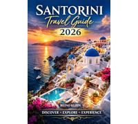 Santorini Travel Guide 2026: Caldera Views, Whitewashed Villages & Aegean Sunsets. A Smarter Santorini Travel Guide for 2026