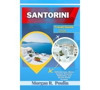 SANTORINI TRAVEL GUIDE 2026: Cliffside Calm, Winter Sunsets, Romantic Hideaways, and Serene Island Escapes