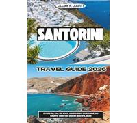 Santorini Travel Guide 2026: Explore Oia, Fira, Red Beach, Caldera Views, Local Cuisine, and Romantic Sunsets on Greece’s Beautiful Island