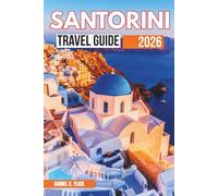 Santorini Travel Guide 2026: Explore the top Attractions and hidden gems of Greek isle in full color