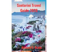 Santorini Travel Guide 2026: Explore Whitewashed Villages, Stunning Sunsets, And Island Experiences