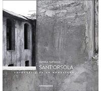 Sant'Orsola. Fotografie da un monastero. Ediz. illustrata