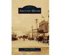 Santos C., Ph.d. Vega Around Miami (Tascabile) Images of America