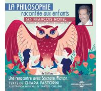 Santos Chillemi La Philosophie Racontée Aux Enfants Par François Morel (CD)