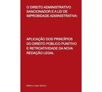 Santos Melina O Direito Administrativo Sancionador E A Lei De Improb (Tascabile)