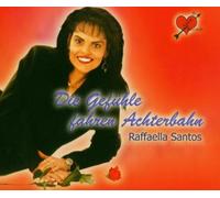 Santos,Raffaella - Die Gefühle Fahren Achterbahn
