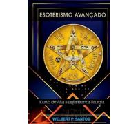 Santos Welbert Esoterismo Avançado (Tascabile)