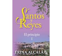 SANTOS Y REYES. El Principio. I