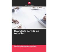 Santosh Ranganath Neelam Qualidade de vida no trabalho (Tascabile)