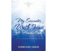 Santosh (Sandy) Acharjee My Encounter with Jesus at Heaven's Gates (Tascabile)