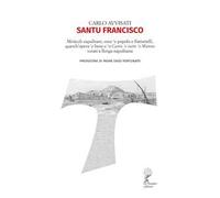 Santu Francisco. Miràculi napulitani, voce ‘e popolo e ffattarielli, quarch’opera ‘e bene e ‘o Canto ’e tutto ‘o Munno vutati a llenga napulitana. Testo italiano e napoletano