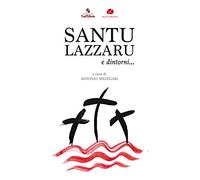 Santu Lazzaru e dintorni... Un viaggio tra canti e riti della Settimana Sa...
