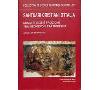 Santuari cristiani d'Italia. Committenze e fruizione tra Medioevo e età Modern