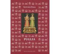 Santuari d'Italia. Puglia. Ediz. illustrata