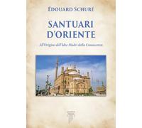 Santuari d'Oriente: All’Origine dell’Idee Madri della Conoscenza