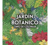 Santuario Botánico libro de colorear: Un Libro de Colorear para Adultos con Más de 100 Ilustraciones de Plantas