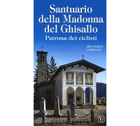 Santuario della Madonna del Ghisallo. Patrona dei ciclisti